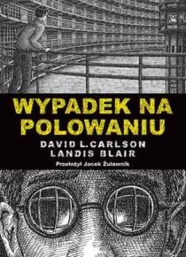 Wypadek na polowaniu. Prawdziwa opowieść o zbrodni i poezji