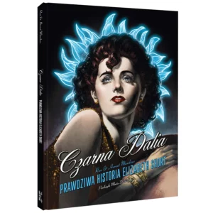 Polska okładka 3D komiksu Czarna Dalia Prawdziwa historia Elizabeth Short.