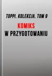 Toppi. Kolekcja. Tom 9