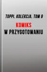 Toppi. Kolekcja. Tom 9