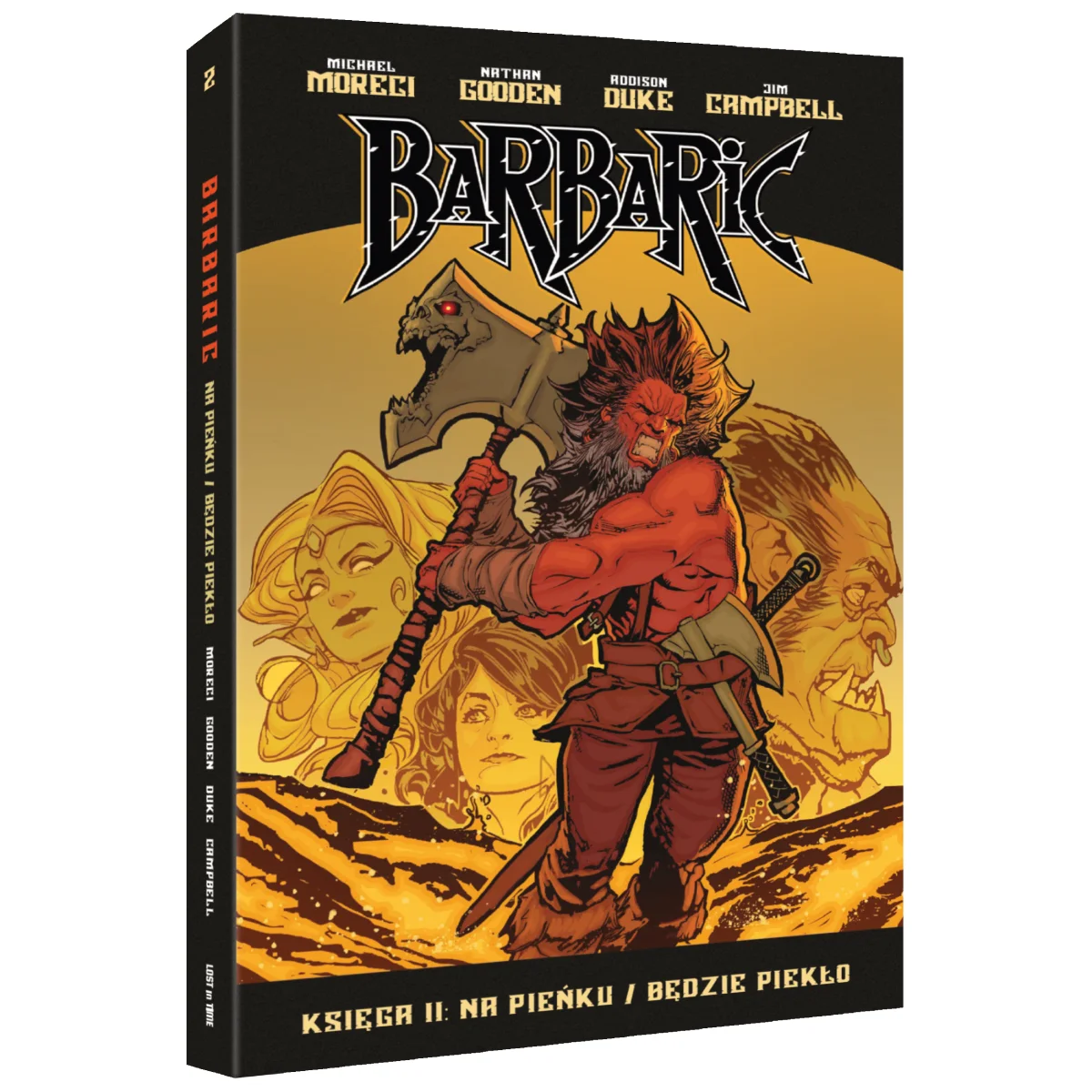 Polska okładka 3D komiksu Barbaric. Księga 2: Na pieńku / Będzie piekło. Michael Moreci, Nicholas Eames, Nathan Gooden. Wydawnictwo Lost In Time.