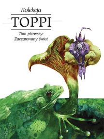 Polska okładka komiksu Toppi Kolekcja tom 1 Zaczarowany świat.